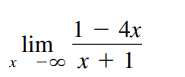 1 - 4x
lim
x -0 x + 1
