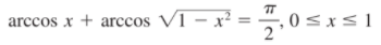 TT
arccos x + arccos Vī - x² = ÷, 0 < x< 1
