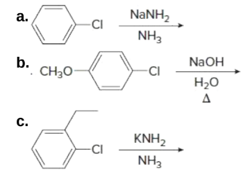 a.
NaNH2
-CI
NH3
b.
CH30
NaOH
-CI
Н-о
c.
KNH,
-CI
NH3
