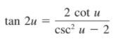 2 cot u
tan 2u
csc? u – 2
- 2
