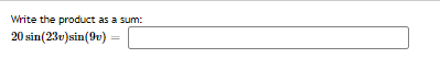### Converting a Product to a Sum

The following task involves rewriting a trigonometric product as a sum using trigonometric identities.

**Problem Statement:**

Write the product as a sum:
\[ 20 \sin(32x) \sin(9x) = \]

**Explanation:**

To express the product of sine functions as a sum, we can use the product-to-sum identities in trigonometry:

\[ \sin(A)\sin(B) = \frac{1}{2} [\cos(A-B) - \cos(A+B)] \]

For our problem:

- \( A = 32x \)
- \( B = 9x \)

Applying the identity:
\[ \sin(32x)\sin(9x) = \frac{1}{2} [\cos(32x - 9x) - \cos(32x + 9x)] \]
\[ = \frac{1}{2} [\cos(23x) - \cos(41x)] \]

Now, multiplying by 20:
\[ 20 \sin(32x) \sin(9x) = 20 \cdot \frac{1}{2} [\cos(23x) - \cos(41x)] \]
\[ = 10 [\cos(23x) - \cos(41x)] \]

Therefore:
\[ 20 \sin(32x) \sin(9x) = 10 \cos(23x) - 10 \cos(41x) \]

**Final Answer:**
\[ 20 \sin(32x) \sin(9x) = 10 \cos(23x) - 10 \cos(41x) \]