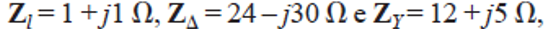 Z;=1+jl N, Z, =24- j30 N e Zy= 12 +j5 N,
|
