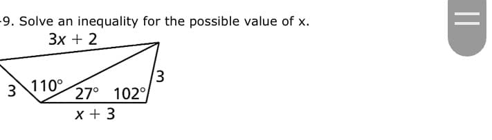 9. Solve an inequality for the possible value of x.
Зх + 2
110
27° 102
x + 3
3.
