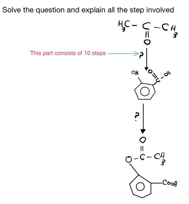 Solve the question and explain all the step involved
HC - С - С н
This part consists of 10 steps
OH
..
10:
||
0-с-сн
애
-Cool