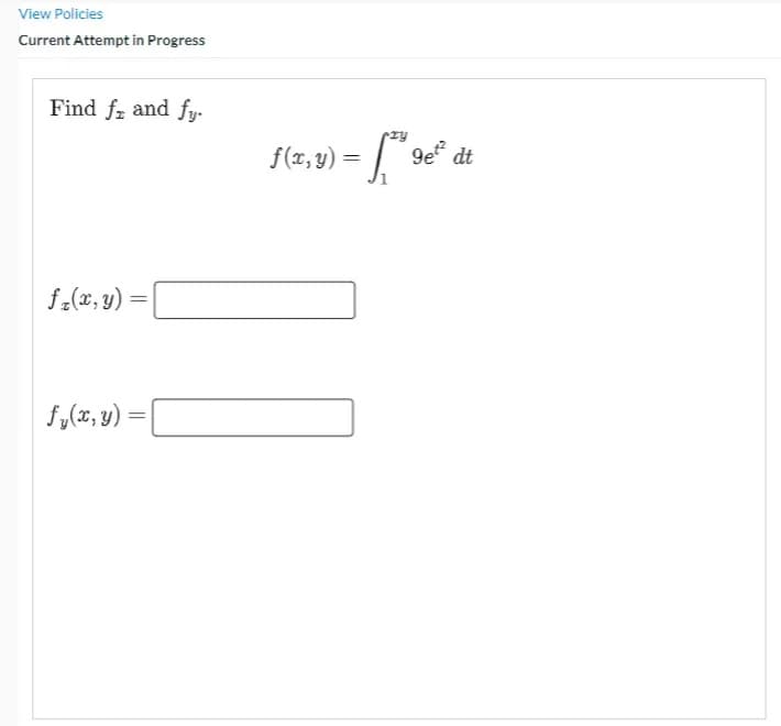 View Policies
Current Attempt in Progress
Find fz and fy-
f(x, y) =
9e* dt
f.(x, y) =
