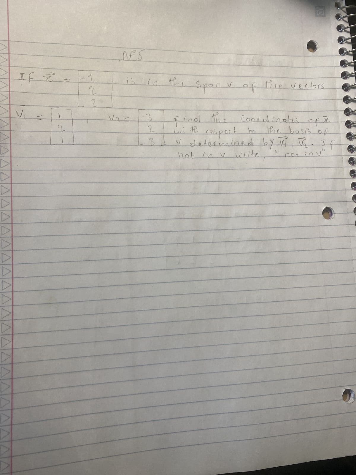 ΔΔΔΔΔΔΔΔΔΔ
If 2² -
V₁
2
6
2
2
NFS
is in th
2
3
the
B
الا
Span v of the vectors.
find the Coordinates
opé
th
respect to the bosis of
V determined by V₁, V₂
If
A
hot in v write
not in v