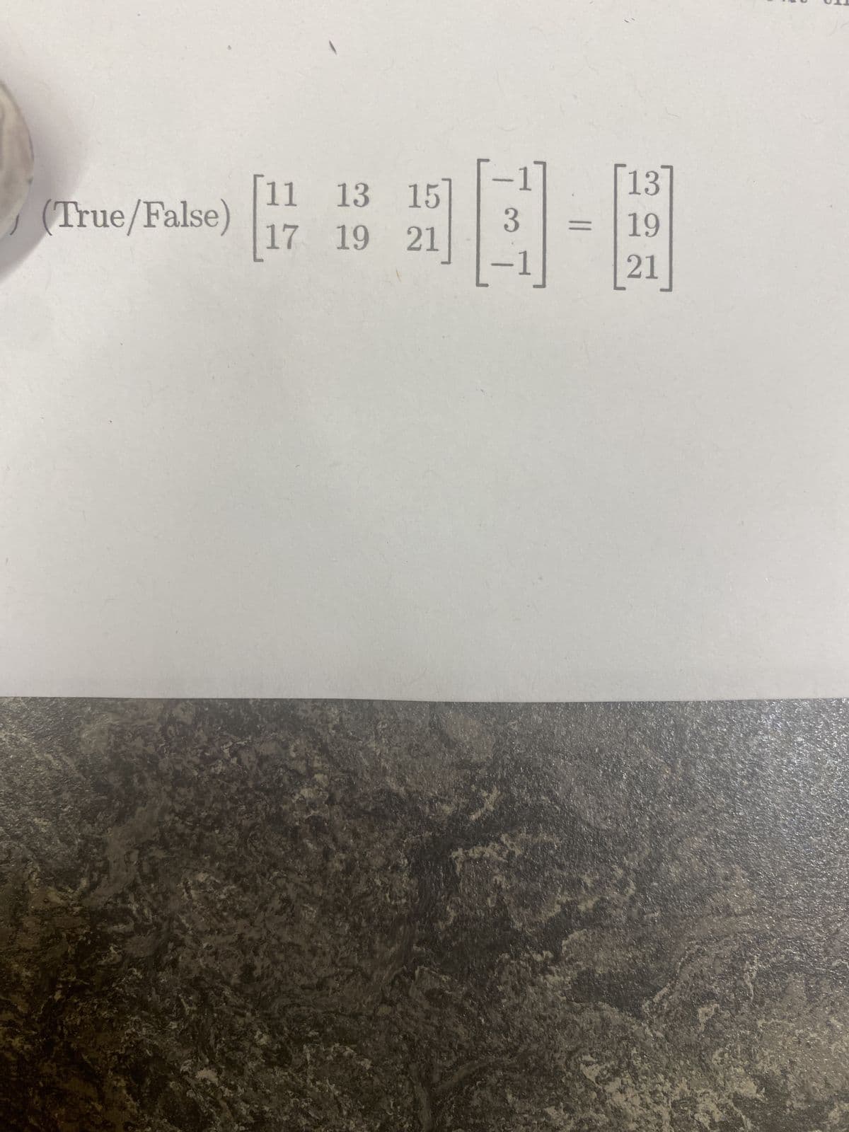 [11 13 15
17 19 21
(True/False) [17
-17
3
=
13
19
21