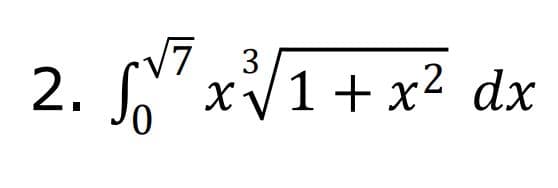 -√73
2. fx²√1 + x² dx