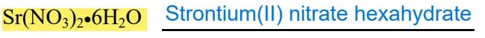 Sr(NO3)2 6H₂O Strontium(II) nitrate hexahydrate