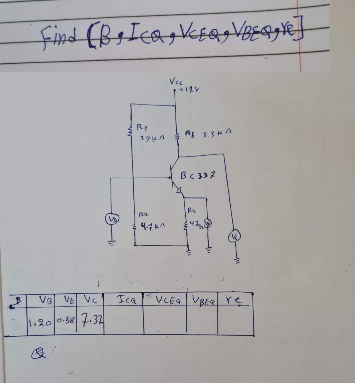 Vec
R3
39kA
Rs 3.3 KA
Bc 337
R4
4.7 kn
VL
VB VE Vc
Ica
VCEQ VBEQ re
1,20/0:58 7:32
