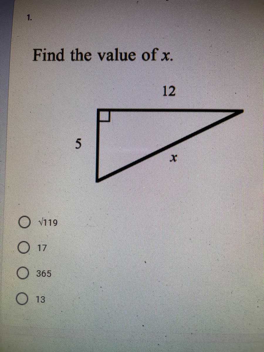 1.
Find the value of x.
12
5
O v119
O 17
O 365
13
