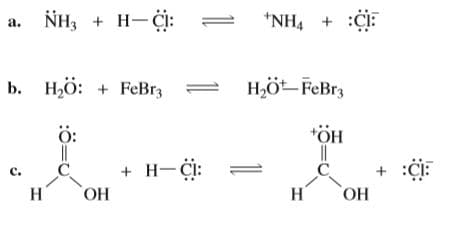 NH, + н— ҫі:
*NH4 + :CI:
a.
Н,ӧ- FеBry
b. Н,д:
FeBr3
ӧ:
*ӧн
П
+ H- Ci:
ОН
c.
D: +
ОН
н
