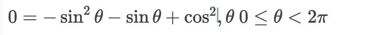 0 = sin² 0 - sin 0 + cos²,00 ≤ 0 < 2T