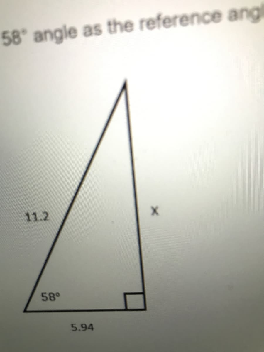 58° angle as the reference angl
11.2
58°
5.94
