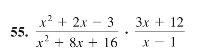 x² + 2x – 3
Зх + 12
-
55.
.2
x + 8x + 16
х — 1
