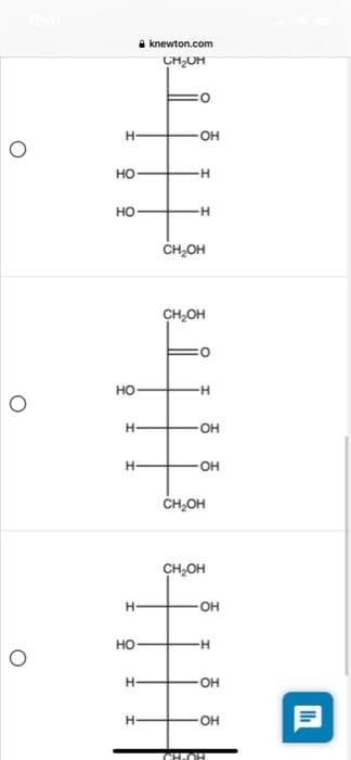 knewton.com
CH,UH
H-
но
-H-
но
ČH,OH
CH,OH
HO
H-
H-
OH
H-
OH
CH,OH
CH,OH
-OH
но
H-
OH
H-
OH
CH.OH
