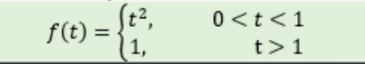 f(t) =
1,
0 < t < 1
t> 1