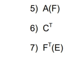 5) A(F)
6) CT
7) F¹(E)