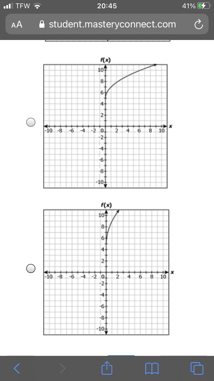 ul TEW ?
20:45
41%
AA
A student.masteryconnect.com
f(x)
10
8-
6+
4+
2+
-10 -8
-6
-41-2 0.
4.
6
8.
10
-2-
-4-
-8+
-10
f(x)
107
8-
6
4
2
-10 -8
10
-2 0.
-2
-6
-4.
.2
4.
6
8
-4
-6-
-8-
-10

