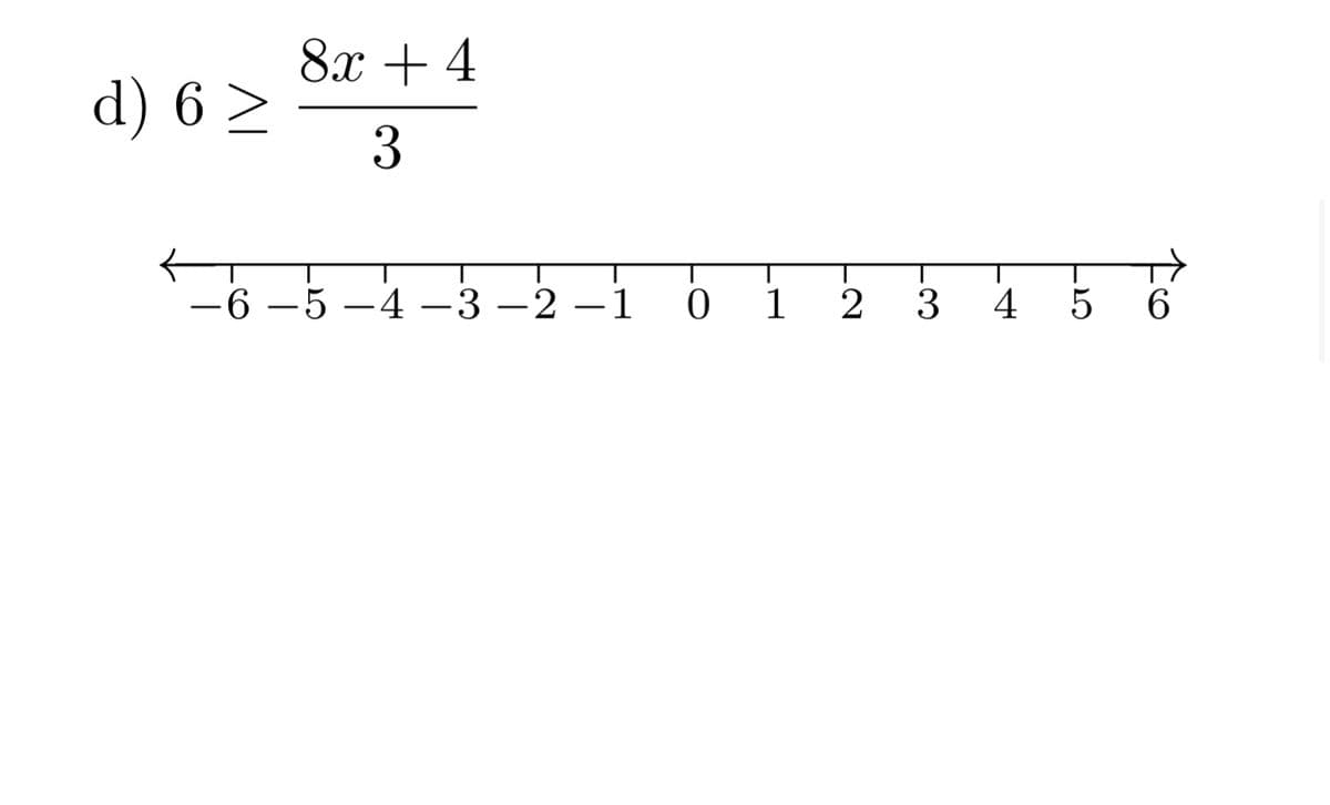 8х + 4
d) 6 >
-6 –5 -4 -3 -2 –1
1
4
5
6.
3
