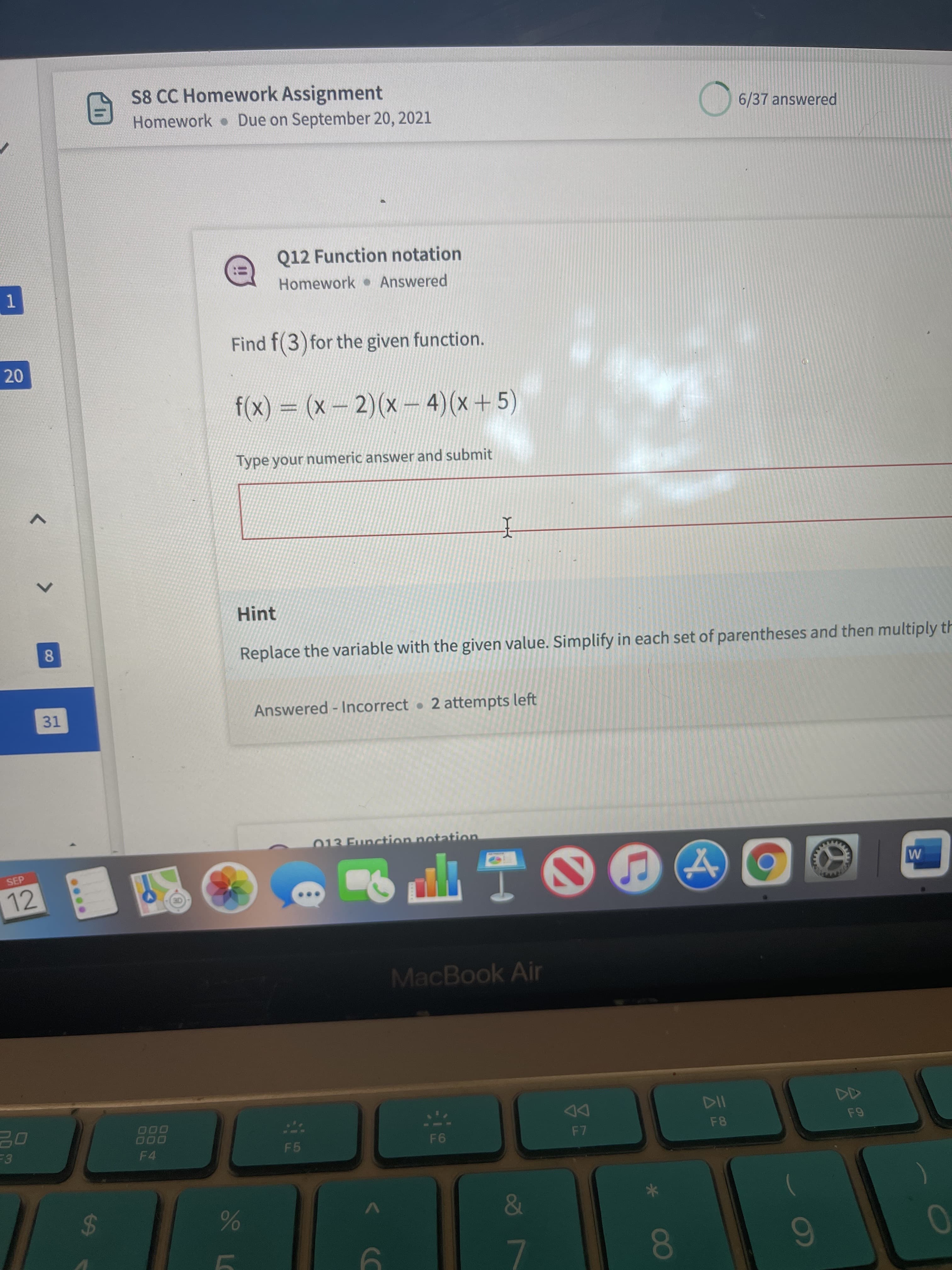 Find f(3) for the given function.
f(x) 3D (x- 2)(x- 4)(x+5)
Type your numeric answer and submit
