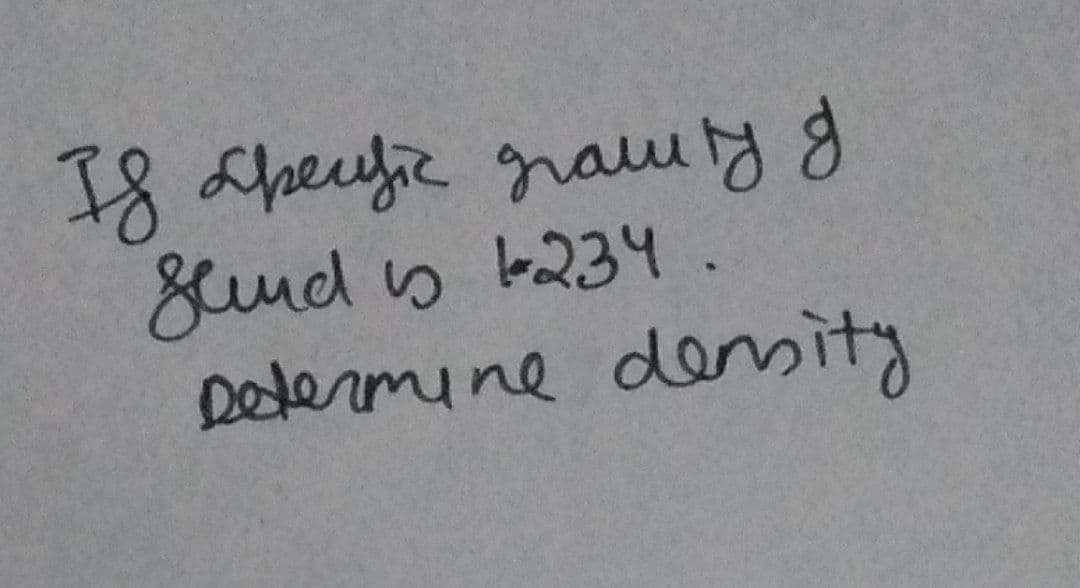 18 брещіч пашку д
Slund is 1234.
Determine density