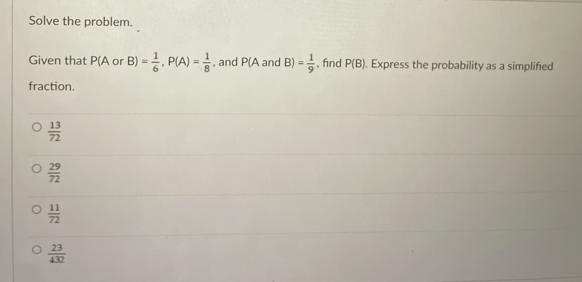 Solve the problem.
1
Given that P(A or B) = 층, P(A) = 0, and P(A and B) = 2, find P(B). Express the probability as a simplified
fraction.
O
묶
음
0
○ 11
플
1/5