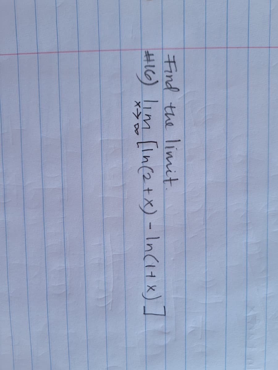 Find the limit.
HI6) m [In(2tx) - In(1+ x) ]
