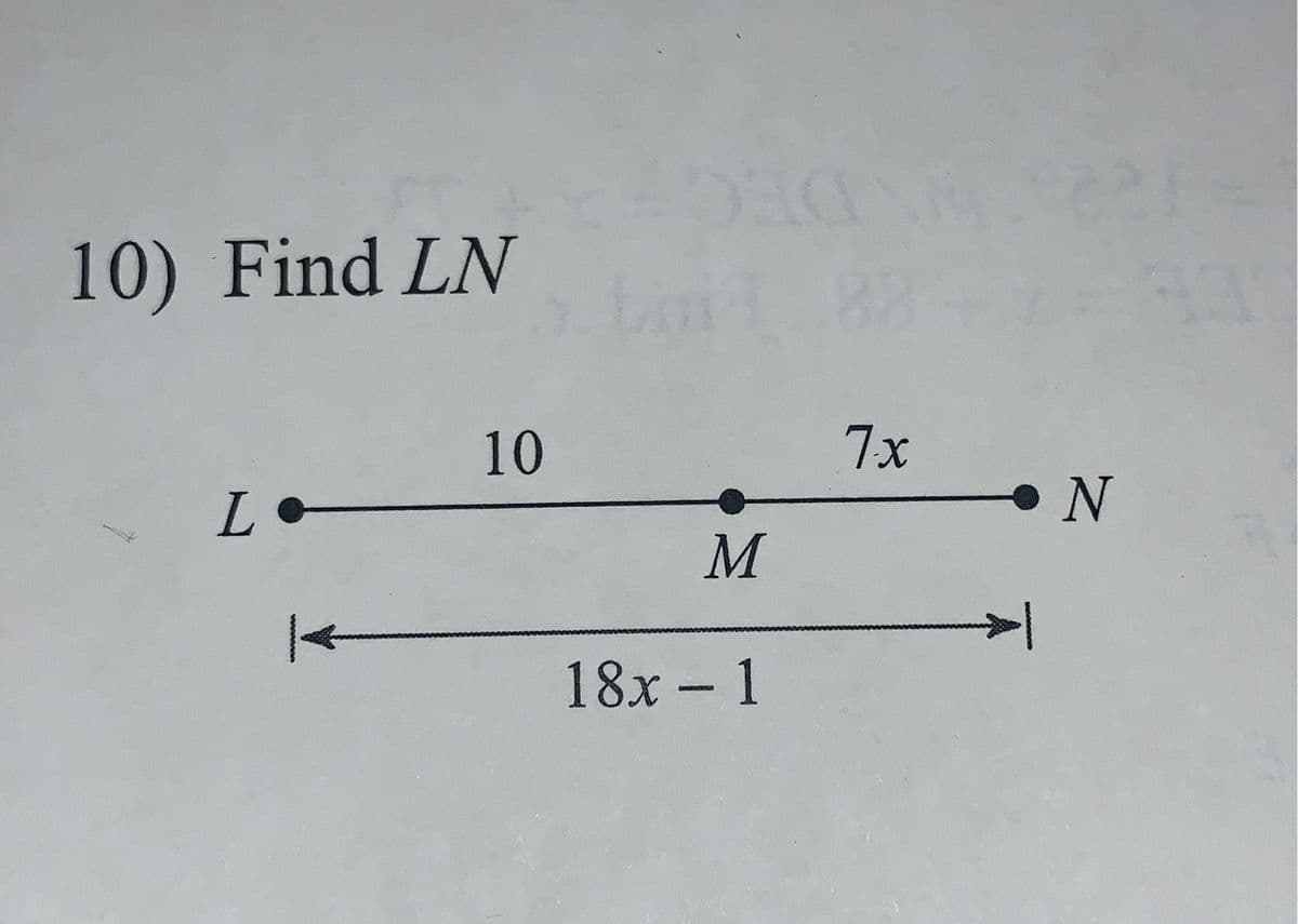 10) Find LN
88
10
7x
L•
•N
M
18x – 1
wwwwn
