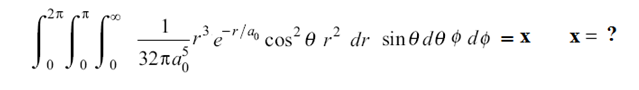 1
3e"lao cos² 0 r² dr sin@d0 o dộ = x
32 πα
X = ?
