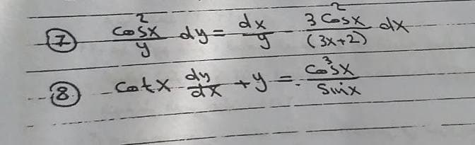 dx
CoSX dy=g
3 Cosx dx
( 3x+2)
dy
す+-
Xつ
Six
CatX
