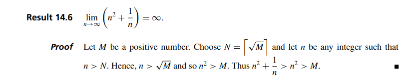 Result 14.6
(n² + 1² ) = ∞0.
lim n²
Proof Let M be a positive number. Choose N = √M
and let n be any integer such that
1
n > N. Hence, n > √M and so n²> M. Thus n² +
>n² > M.
n