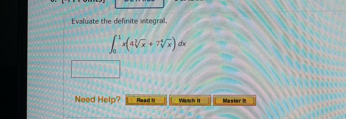 Evaluate the definite integral.
dx
Need Help?
Read It
Watch It
Master It
