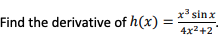 x3 sinx
Find the derivative of h(x)
4x2+2
