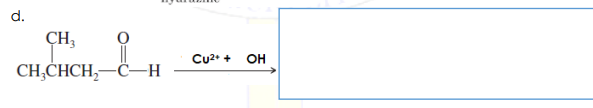 d.
ÇH3
Cu2+ +
OH
CH,CHCH,–C–H
