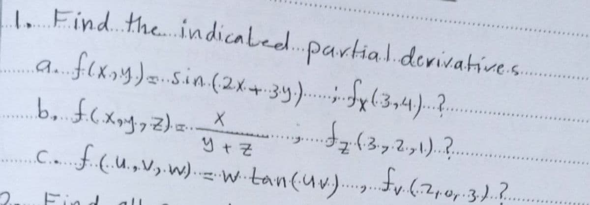 .....
l. Find. the indicaled.partial.dorivative.s
りtそ
.........
....
....
Find
all
