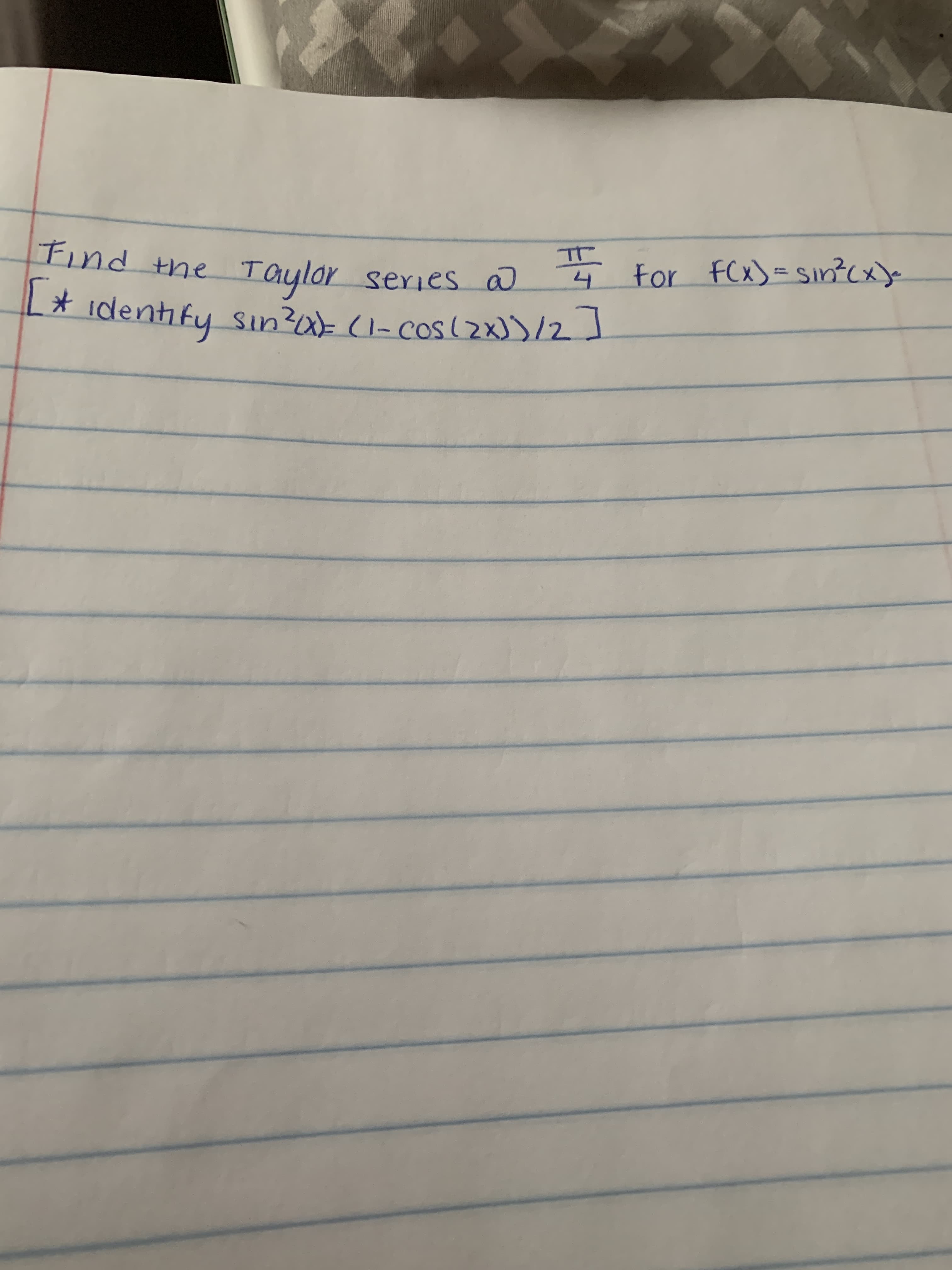 the
* identify sin?> (l-Cosl2x2
or series a
for FCx)=Sin?cx)
