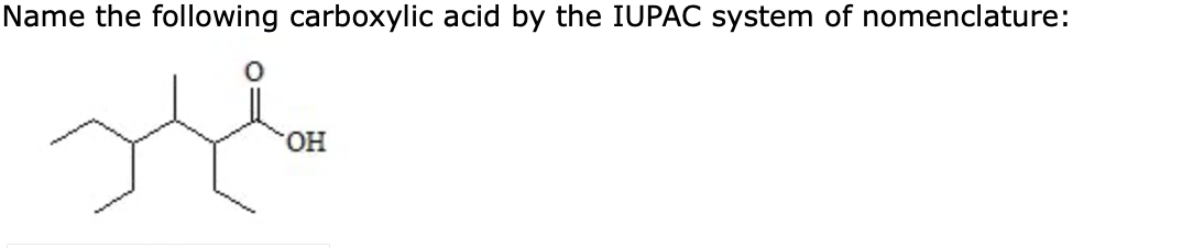 Name the following carboxylic acid by the IUPAC system of nomenclature:
거운
OH