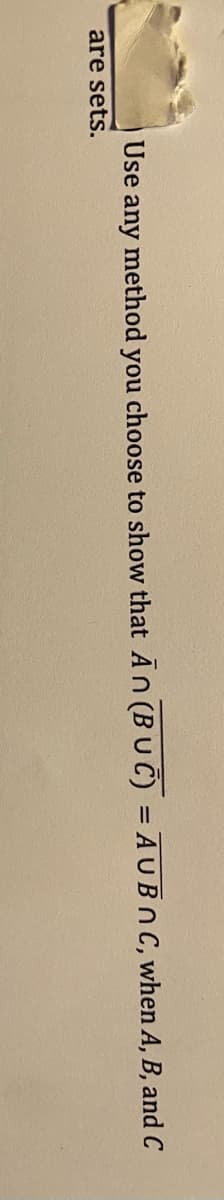 Use any method you choose to show that An (BUC) = AU BnC, when A, B, and C
are sets.
