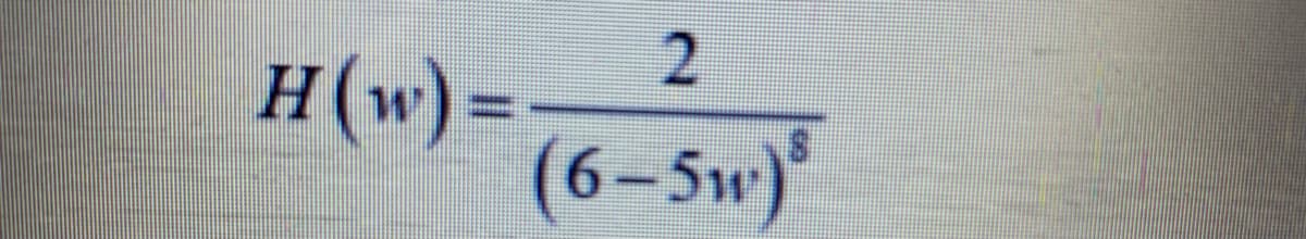 H(w)=T6-5w)'
