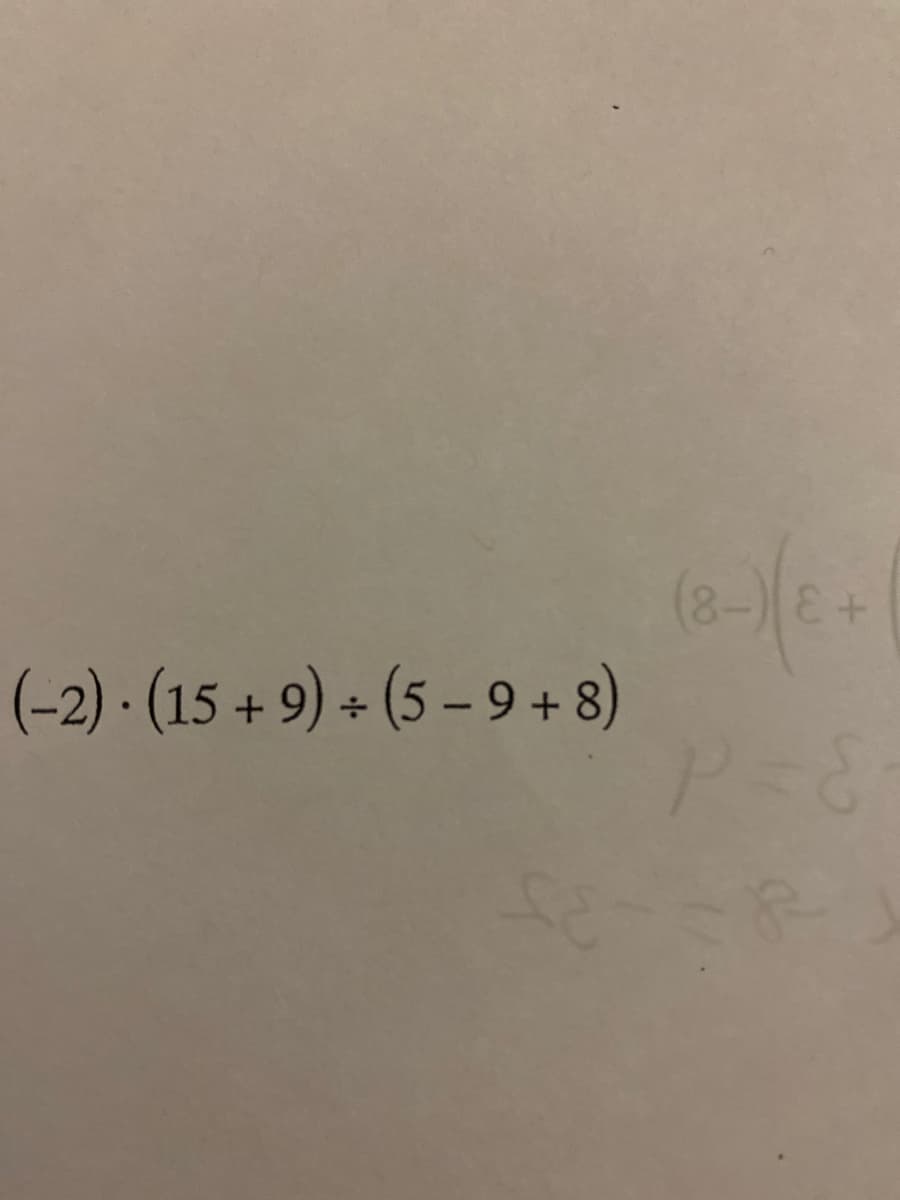 (-2) - (15 + 9) + (5 – 9+ 8)
