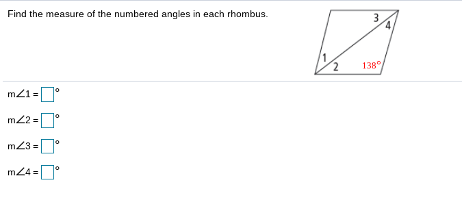 Find the measure of the numbered angles in each rhombus.
3
138°
m21 =
m22 =
m23 =
m24 =D°
