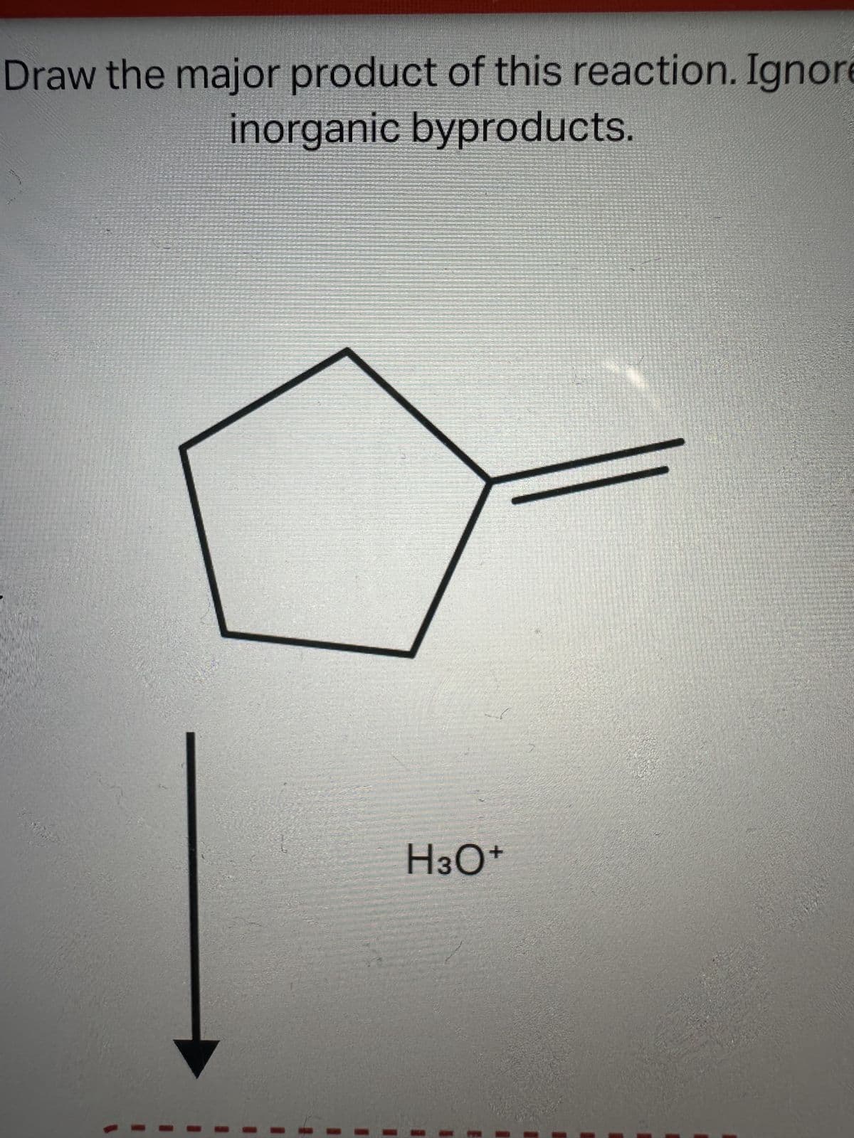 Draw the major product of this reaction. Ignore
inorganic byproducts.
H3O+
1
E