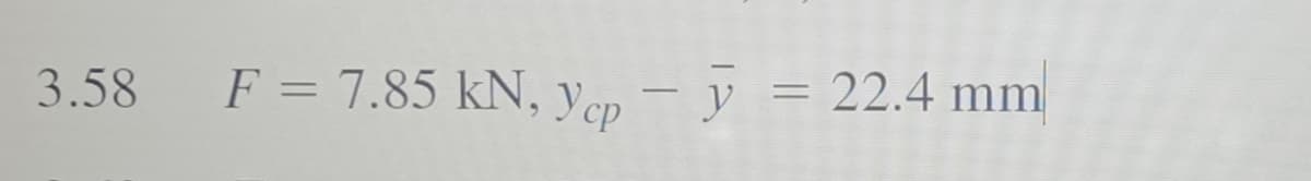 3.58
F = 7.85 kN, ygp– y = 22.4 mm
