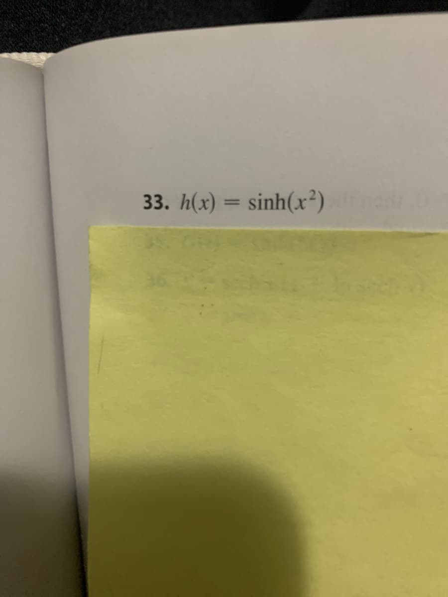 33. h(x) = sinh(x²)
%3D
