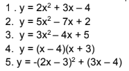 1.у%3D 2x? + 3x- 4
2. у %3D 5x? - 7х +2
3. у%3D 3x2- 4х +5
4. у 3 (х -4)(х + 3)
5. у %3D (2х — 3)2 + (3x — 4)
