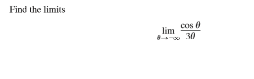 Find the limits
cos 0
lim
0-00 30
