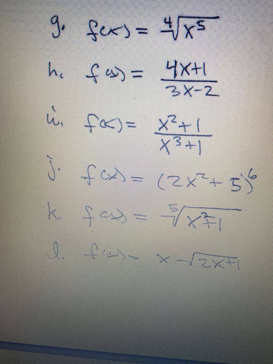 g. fers= 4/x5
4x+1
3X-2
he fの=
n fx)= Xャ
X?+1
X3+1
fext-
%3D
fo)
(2x²+55°
k キ-マ
Xキ1
