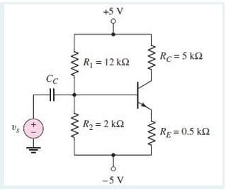 +5 V
Rc=5 k2
R = 12 k2
Cc
R = 2 k2
RE = 0.5 k2
-5 V
ww
ww
