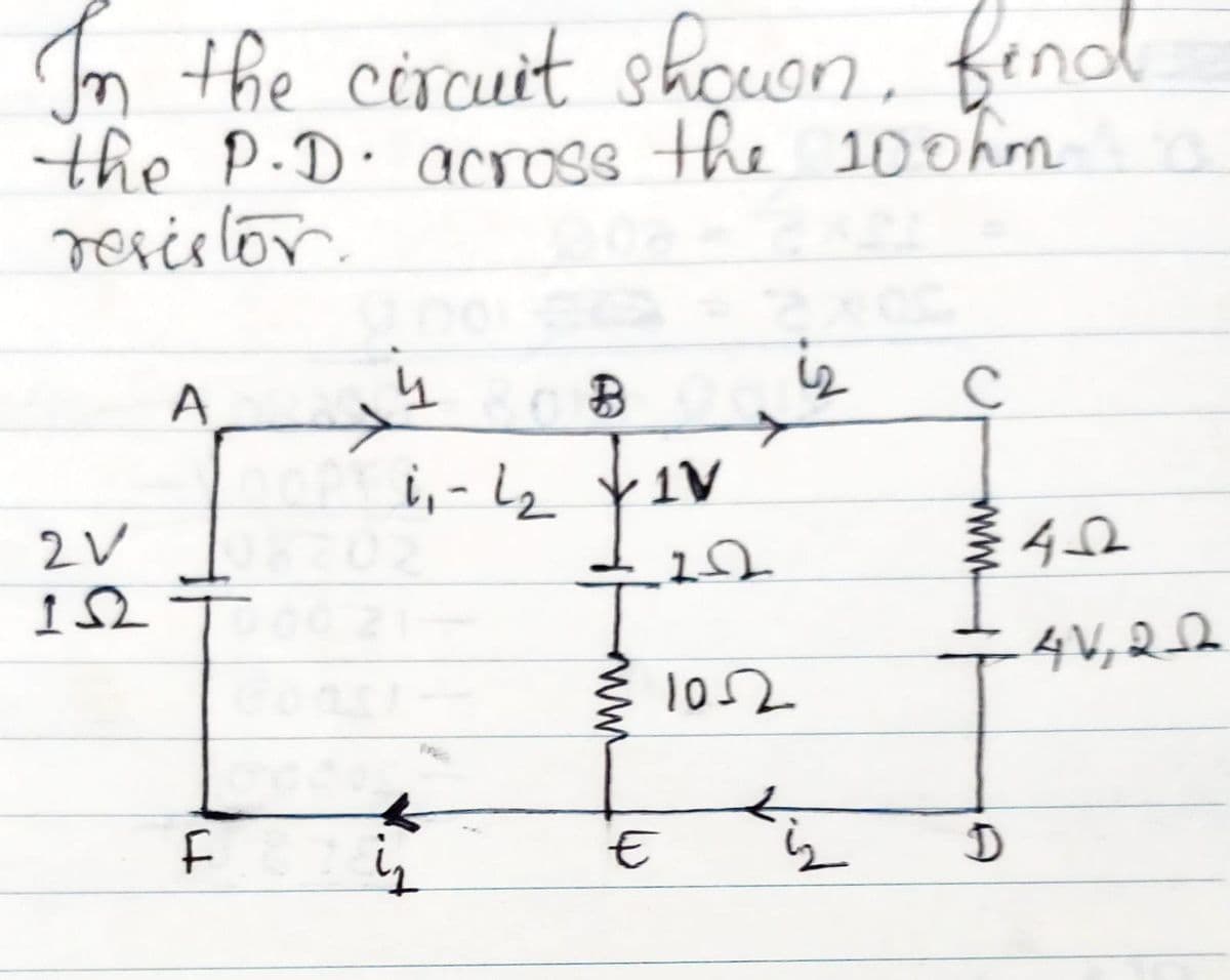 In the circuit shouon, fend
the P.D. across the 10ohm
rerislor.
is
A
i, - 2 1V
2V
l02
is
